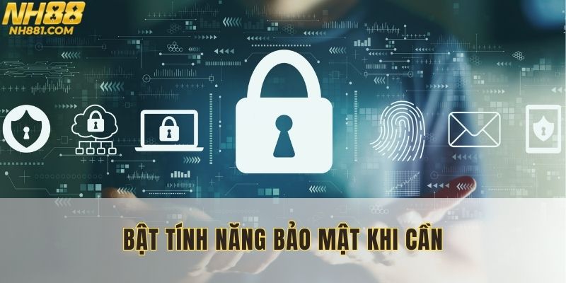 Bật tính năng để nâng cao bảo mật tài khoản