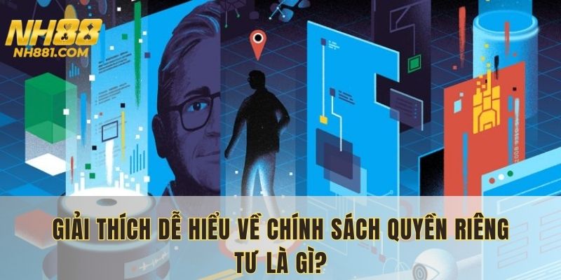 Giải thích quy định quyền riêng tư là gì đến hội viên trực tuyến