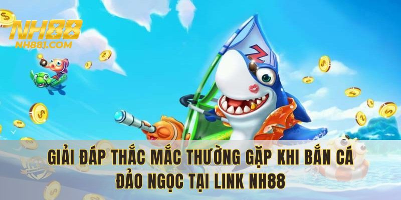 Giải đáp câu hỏi thường gặp khi chơi săn sinh vật tại nhà cái NH88
